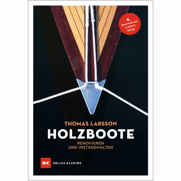Holzboote - Renovieren und Instandhalten, Thomas Larsson Holzboote - Renovieren und Instandhalten, Thomas Larsson