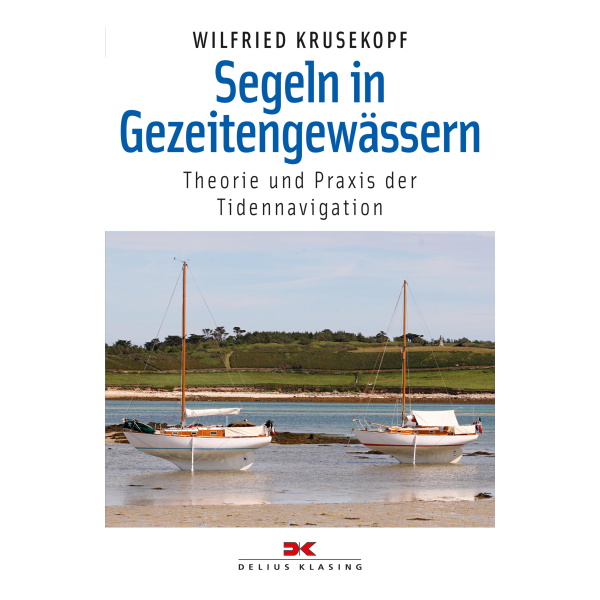 Segeln in Gezeitengewässern - Wilfried Krusekopf