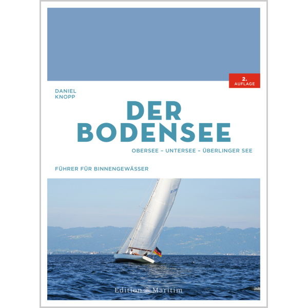 Der Bodensee, Obersee, Untersee, Überlinger See, Daniel Knopp Der Bodensee, Obersee, Untersee, Überlinger See, Daniel Knopp