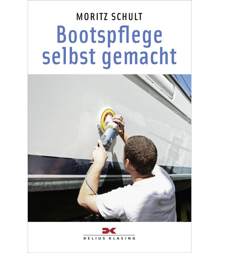 Bootspflege selbst gemacht - Moritz Schult Bootspflege selbst gemacht - Moritz Schult