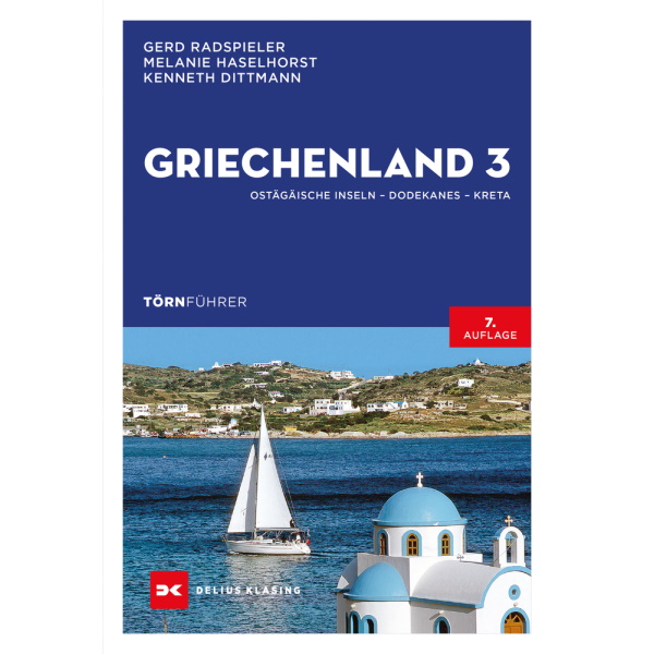 Törnführer Griechenland 3 Ostägäische Inseln, Dodekanes, Kreta - Gerd Radspieler, Melanie Haselhorst, Kenneth Dittmann