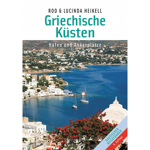 Griechische Küsten, Häfen und Ankerplätze, Rod Heikell, Lucinda Heikell Griechische Küsten, Häfen und Ankerplätze, Rod Heikell, Lucinda Heikell