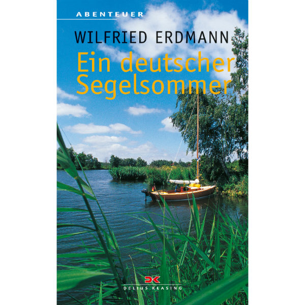 Ein deutscher Segelsommer - Wilfried Erdmann