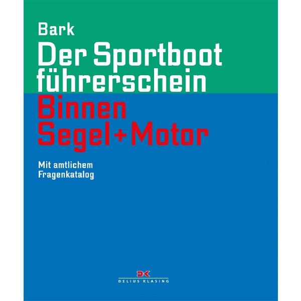  Der Sportbootführerschein Binnen Segeln und Motor Mit amtlichem Fragenkatalog - Axel Bark