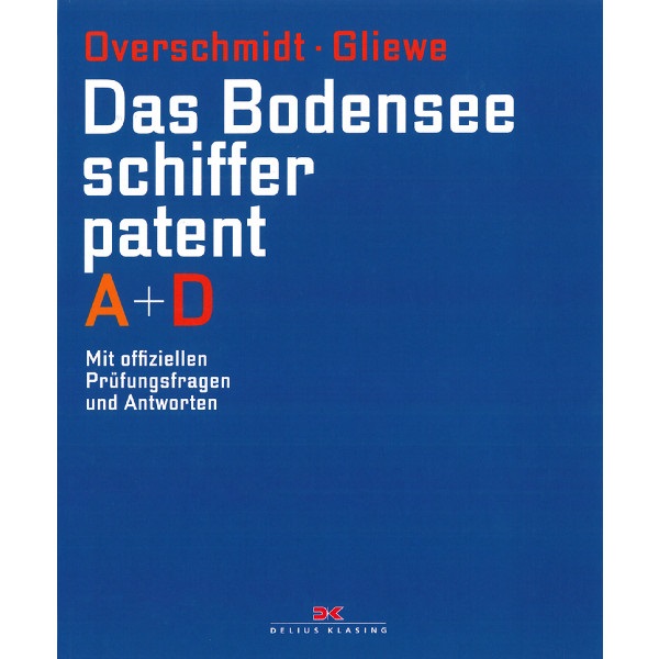 Das Bodensee-Schifferpatent A + D Overschmidt / Gliewe Das Bodensee-Schifferpatent A + D Overschmidt / Gliewe