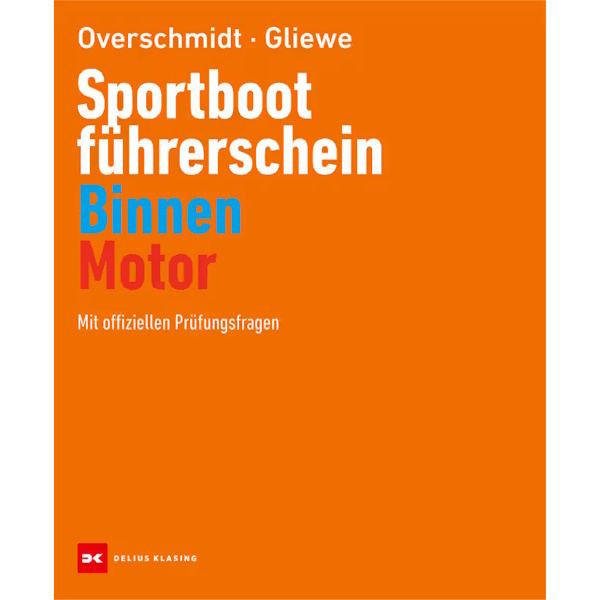 Sportbootführerschein Binnen - Motor, mit offiziellen Prüfungsfragen, Heinz Overschmidt, Ramon Gliewe