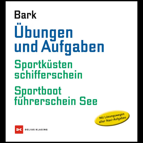 Übungen und Aufgaben, Sportküstenschifferschein + Sportbootführerschein See, Axel Bark