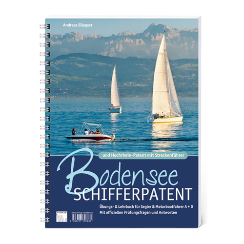 Bodensee-Schifferpatent & Hochrheinpatent mit Streckenführer - Andreas Ellegast Bodensee-Schifferpatent & Hochrheinpatent mit Streckenführer - Andreas Ellegast