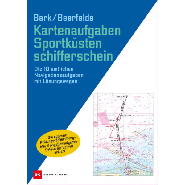 Kartenaufgaben Sportküstenschifferschein, Axel Bark und Rainer Beerfelde. Kartenaufgaben Sportküstenschifferschein, Axel Bark und Rainer Beerfelde.
