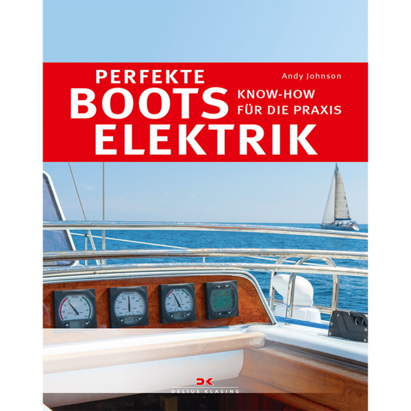 Perfekte Bootselektrik, Know-how für die Praxis - Andy Johnson