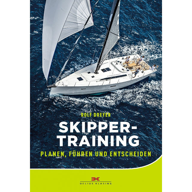 Skippertraining, Planen, Führen und Entscheiden Skippertraining, Planen, Führen und Entscheiden