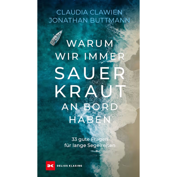 Warum wir immer Sauerkraut an Bord haben - Claudia Clawien und Jonathan Buttmann
