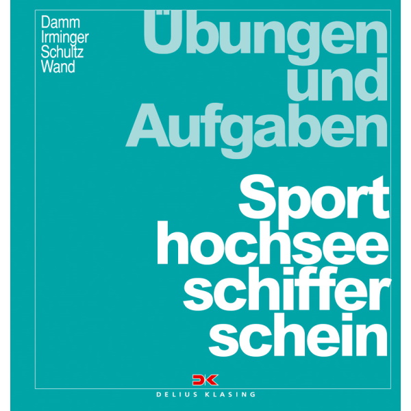 Sporthochsee-Schifferschein Übungen und Aufgaben Sporthochsee-Schifferschein Übungen und Aufgaben