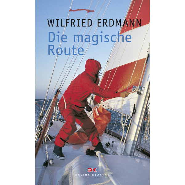 Die magische Route - Wilfried Erdmann Die magische Route - Wilfried Erdmann