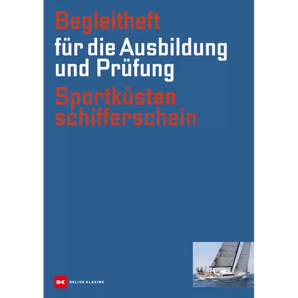 Begleitheft für die Ausbildung und Prüfung Sportküstenschifferschein