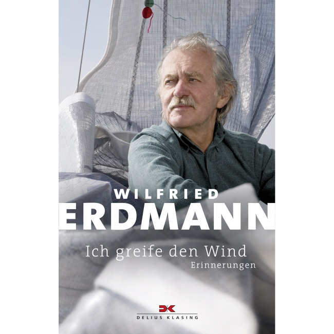 Ich greife den Wind, Erinnerungen - Wilfried Erdmann