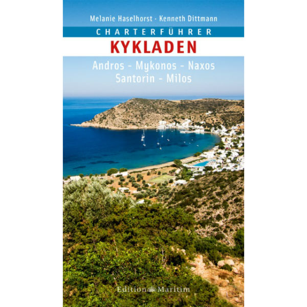 Charterführer Kykladen, Andros - Mykonos - Naxos - Santorin - Milos, Melanie Haselhorst,Kenneth Dittmann