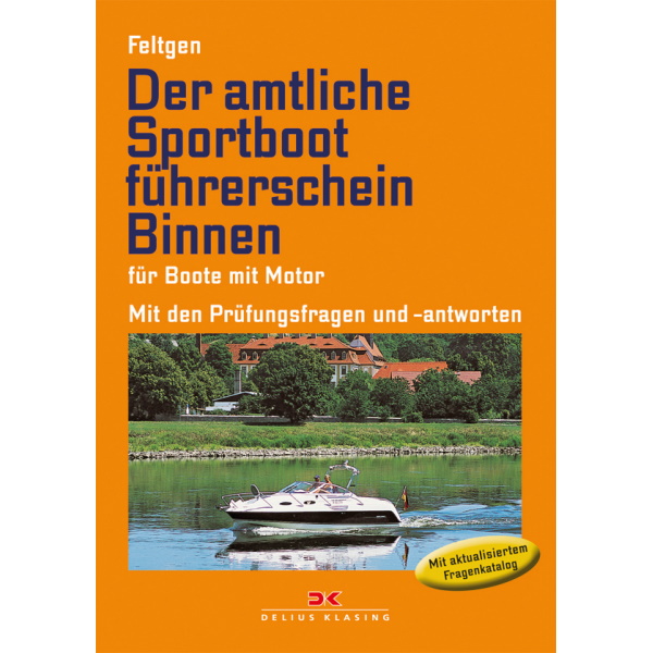 Der amtliche Sportbootführerschein Binnen, für Boote mit Motor - Marco Feltgen