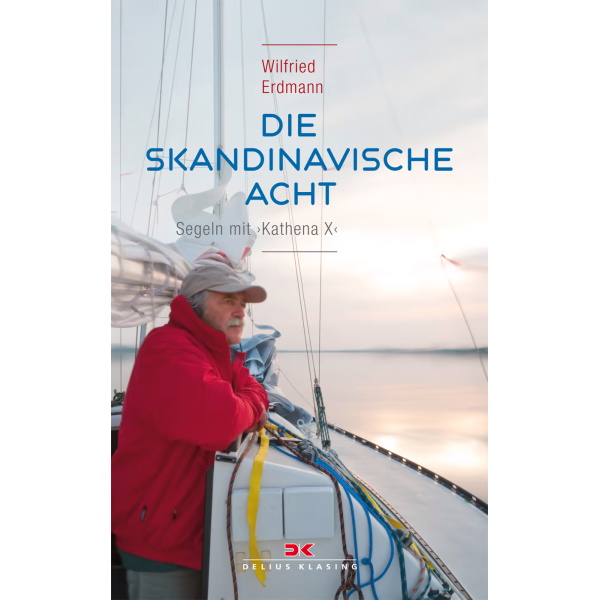 Die skandinavische Acht - Segeln mit KATHENA X - Willi Erdmann Die skandinavische Acht - Segeln mit KATHENA X - Willi Erdmann